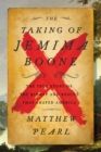 The Taking of Jemima Boone : Colonial Settlers, Tribal Nations, and the Kidnap That Shaped America - eBook