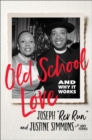 Old School Love : And Why It Works - Book