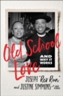 Old School Love : And Why It Works - eBook