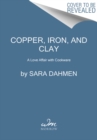 Copper, Iron, and Clay : A Smith's Journey - Book