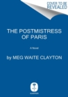 The Postmistress of Paris : A Novel - Book