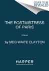 The Postmistress of Paris : A Novel - Book