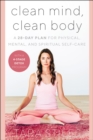 Clean Mind, Clean Body : A 28-Day Plan for Physical, Mental, and Spiritual Self-Care - eBook