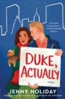 Duke, Actually : A Novel - eBook