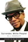 Surrender, White People! : Our Unconditional Terms for Peace - Book