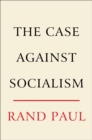 The Case Against Socialism - eBook