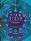 Your Signs : Use the Movement of the Planets to Navigate Life and Inform Decisions - eBook