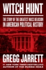 Witch Hunt : The Story of the Greatest Mass Delusion in American Political History - eBook