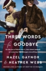 Three Words for Goodbye : A Novel - Book