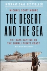 The Desert and the Sea : 977 Days Captive on the Somali Pirate Coast - eBook