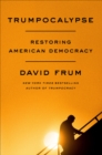 Trumpocalypse : Restoring American Democracy - eBook
