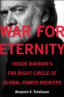 War for Eternity : Inside Bannon's Far-Right Circle of Global Power Brokers - eBook