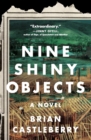 Nine Shiny Objects : A Novel - Book