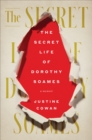 The Secret Life of Dorothy Soames : A Memoir - eBook