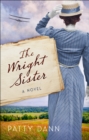 The Wright Sister : A Novel - eBook