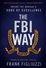 The FBI Way : Inside the Bureau's Code of Excellence - eBook