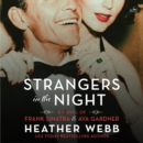 Strangers in the Night : A Novel of Frank Sinatra and Ava Gardner - eAudiobook