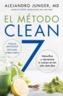 CLEAN 7 \ El Metodo Clean 7 (Spanish edition) : Detoxifica y rejuvenece tu cuerpo en tan solo siete dias - eBook