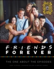 Friends Forever : The One About the Episodes - eBook