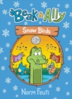 Beak & Ally #4: Snow Birds - Book