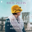 The Dressmakers of Prospect Heights : A Novel - eAudiobook