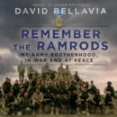 Remember the Ramrods : An Army Brotherhood in War and Peace - eAudiobook
