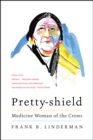 Pretty-shield : Medicine Woman of the Crows - eBook