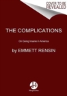 The Complications : On Going Insane in America - Book