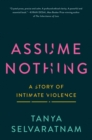 Assume Nothing : A Story of Intimate Violence - Book
