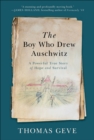 The Boy Who Drew Auschwitz : A Powerful True Story of Hope and Survival - eBook