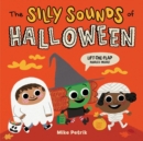 The Silly Sounds of Halloween : Lift-the-Flap Riddles Inside! - Book
