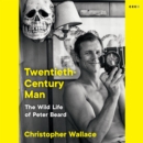 Twentieth-Century Man : The Wild Life of Peter Beard - eAudiobook