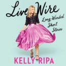 Live Wire : Long-Winded Short Stories - eAudiobook