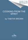 Cooking from the Spirit : Easy, Delicious, and Joyful Plant-Based Inspirations - Book