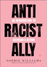 Anti-Racist Ally : An Introduction to Activism & Action - eBook