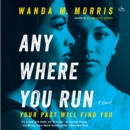 Anywhere You Run : A Novel - eAudiobook
