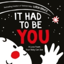 It Had to Be You : A High Contrast Book For Newborns - Book