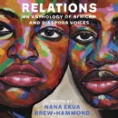 Relations : An Anthology of African and Diaspora Voices - eAudiobook