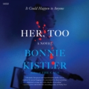 Her, Too : A Novel - eAudiobook