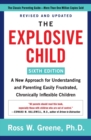 The Explosive Child [Sixth Edition] : A New Approach for Understanding and Parenting Easily Frustrated, Chronically Inflexible Children - Book