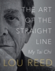 The Art of the Straight Line : My Tai Chi - eBook