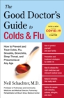 The Good Doctor's Guide to Colds & Flu : How to Prevent and Treat Colds, Flu, Sinusitis, Bronchitis, Strep Throat, and Pneumonia at Any Age - eBook