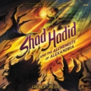 Shad Hadid and the Alchemists of Alexandria - eAudiobook