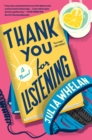 Thank You for Listening : A Novel - eBook