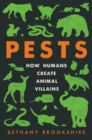Pests : How Humans Create Animal Villains - eBook