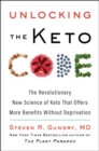 Unlocking the Keto Code : The Revolutionary New Science of Keto That Offers More Benefits Without Deprivation - Book