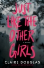 Just Like The Other Girls : A Novel - eBook