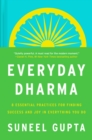Everyday Dharma : The Timeless Art of Finding Joy in What You Do - eBook