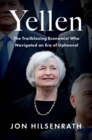Yellen : The Trailblazing Economist Who Navigated an Era of Upheaval - eBook