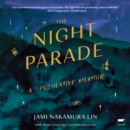 The Night Parade : A Speculative Memoir - eAudiobook